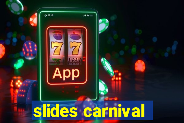 slides carnival